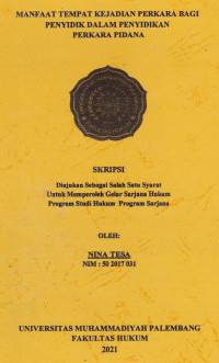 Manfaat Tempat Kejadian Perkara BAgi Penyidik Dalam Penyidikan Perkara Pidana