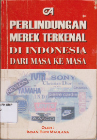 Perlindungan Merek Terkenal Di Indonesia Dari Masa Ke Masa