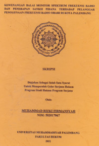Kewenangan Balai Monitor Spektrum Frekuensi Radio Dan Penerapan Sanksi Pidana Terhadap Pelanggar Penggunaan Frekuensi Radio Orari Di Kota Palembang