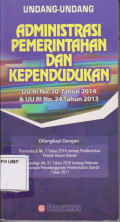 Undang-Undang Administrasi Pemerintahan Dan Kependudukan: UU RI No.30 Tahun 2014 & UU RI No.24 Tahun 2013