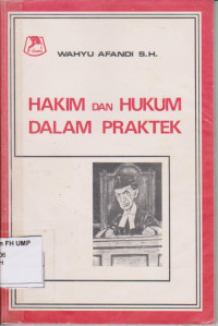 Hakim Dan Hukum Dalam Praktek