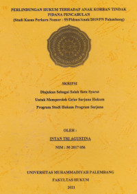 Perlindungan Hukum Terhadap Anak Korban Tindak Pencabulan (Studi Kasus Perkara Nmor: 55/Pidsus/Anak/2019/PN Palembang)