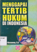 Menggapai Tertib Hukum Di Indonesia