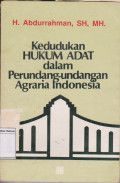 Kedudukan Hukum Adat Dalam Perundang-Undangan Agraria Indonesia