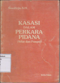 KASASI DALAM PERKARA PIDANA (Sifat dan fungsi)