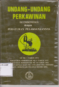 Undang-Undang Perkawinan Di Indonesia Dengan Peraturan Pelaksanaannya