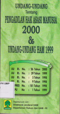 Undang-Undang Tentang Pengadilan Hak Asasi Manusia 2000 & Undang-Undang HAM 1999