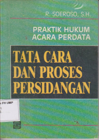 Praktik Hukum Acara Perdata, Tata Cara Dan Proses Persidangan