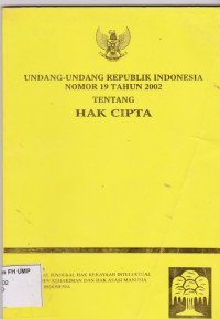 Undang-Undang Republik Indonesia Nomor 19 Tahun 2002 Tentang Hak Cipta