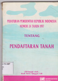 Peraturan Pemerintah Republik Indonesia Nomor 24 Tahun 1997 Tentang Pendaftaran Tanah