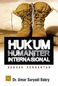 HUKUM HUMANITER INTERNASIONAL: SEBUAH PENGANTAR