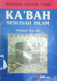 Mengenal Keesaan Tuhan: Ka'bah Sesudah Islam