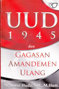 UUD 1945 dan Gagasan Amandemen Ulang