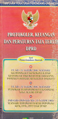 Himpunan Peraturan Perundang-Undangan Protokoler, Keuangan Dan Peraturan Tata Tertib DPRD