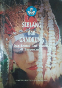 Seblang dan Gandrung: Dua Bentuk Tari Tradisi di Banyuwangi