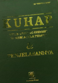 KUHAP Kitab Undang-Undang Hukum Acara Pidana & Penjelasannya