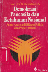 Demokrasi Pancasila Dan Ketahanan Nasional: Suatu Analisa di Bidang Politik dan Pemerintahan