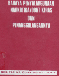 Bahaya Penyalagunaan Narkotika/Obat Keras Dan Penanggulangannya