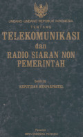 Undang-Undang Republik Indonesia Tentang Telekomunikasi Dan Radio Siaran non Pemerintah: Beserta Keputusan Menparpostel