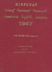 Himpunan Undang-Undang, Peraturan-Peraturan, Penetapan-Penetapan Pemerintah Republik Indonesia 1947