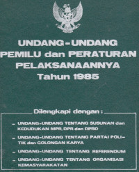 Undang-Undang Pemilu dan Peraturan Pelaksanaannya tahun 1985