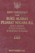 Kabinet Pembangunan V Beserta Buku Alamat Pejabat Negara R.I: Book Of Addresses Of State Funtionaries Of The Republic Of Indonesia 1989