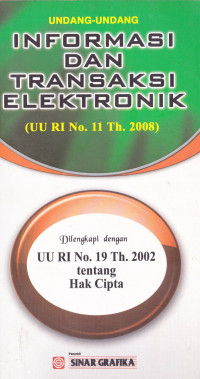 UNDANG-UNDANG INFORMASI DAN TRANSAKSI ELEKTRONIK (UU RI No. 11 Th. 2008)