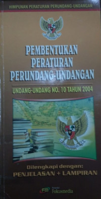 Pembentuk Peraturan Perundang-Undangan: Undang-Undang No.10 Tahun 2004