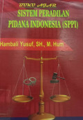 SISTEM PERADILAN PIDANA INDONESIA (SPPI)