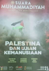 SUARA MUHAMMADIYAH: SYIAR ISLAM BERKEMAJUAN= PALESTINA DAN UJIAN KEMANUSIAAN