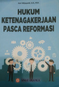 HUKUM KETENAGAKERJAAN PASCA REFORMASI