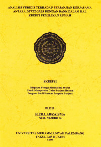 ANALISIS YURIDIS TERHADAP PERJANJIAN KERJASAMA ANTARA DEVELOPER DENGAN BANK DALAM HAL KREDIT PEMILIKAN RUMAH