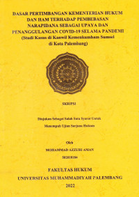 DASAR PERTIMBANGAN KEMENTERIAN HUKUM DAN HAM TERHADAP PEMBEBASAN NARAPIDANA SEBAGAI UPAYA DAN PENANGGULANGAN COVID-19 SELAMA PANDEMI (Studi Kasus di Kanwil Kemenkumham Sumsel di Kota Palembang)