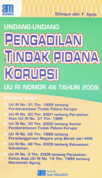 Undang-Undang Pengadilan Tindak Pidana Korupsi: UU RI Nomor 46 Tahun 2009