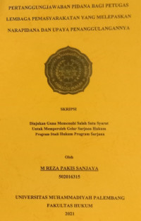 Pertanggungjawaban Pidana Bagi Petugas Lembaga Pemasyarakatan Yang Melepaskan Narapidana Dan Upaya Penanggulangannya