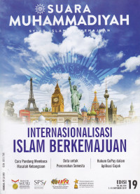 SUARA MUHAMMADIYAH : Syiar Islam Berkemajuan= Internasionalisasi Islam Berkemajuan