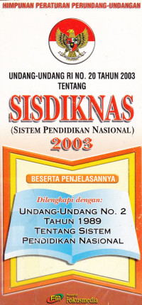 Himpunan Peraturan Perundang-Undangan Undang-Undang RI No.20 Tahun 2003 Tentang Sisdiknas (Sistem Pendidikan Nasional) 2003