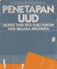 Penetapan UUD Dilihat Dari Segi Ilmu Hukum Tata Negara Indonesia