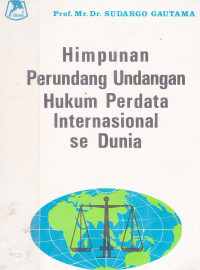 Himpunan Perundang Undangan Hukum Perdata Internasional Se Dunia