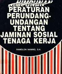 Himpunan Peraturan Perundang-Undangan Tentang Jaminan Sosial Tenaga Kerja