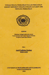 Tindak Pidana Perbankan Dalam Perjanjian Kredit Menurut Undang Undang Nomor 10 Tahun 1998 Tentang Perbankan