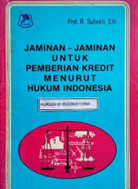 Jaminan-jaminan untuk Pemberian Kredit Menurut Hukum Indonesia