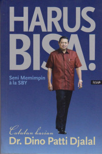 HARUS BISA : SENI MEMIMPIN ALA SBY