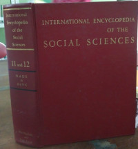 International Encylopedia Of The Social Sciences: Volume 11 and 12