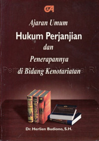 AJARAN UMUM HUKUM PERJANJIAN DAN PENERAPANNYA DI BIDANG KENOTARIATAN