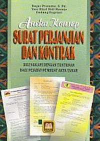 ANEKA KONSEP SURAT PERJANJIAN DAN KONTRAK: DILENGKAPI DENGAN TUNTUNAN BAGI PEJABAT PEMBUAT AKTA TANAH