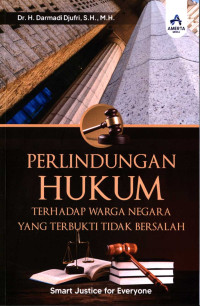 PERLINDUNGAN HUKUM TERHADAP WARGA NEGARA YANG TERBUKTI TIDAK BERSALAH