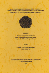 Hak Penuntut Umum Dalam Mengajukan Peninjauan Kembali Terhadap Putusan Bebas Di Pengadilan Negeri Kelas I A Palembang