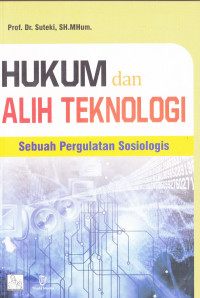 HUKUM dan AHLI TEKNOLOGI: Sebuah Pergulatan Sosiologis