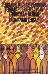 Pengaruh Migrasi Penduduk Terhadap Perkembangan Kebudayaan Daerah Kalimantan Tengah